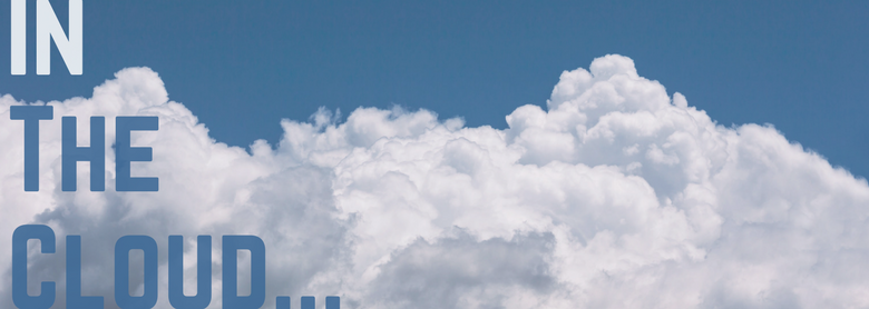 6 Reasons you should be ‘in the Cloud’.