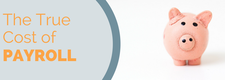 Calculating the true cost of Payroll