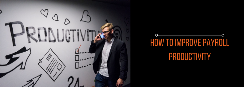 How to Improve Payroll Productivity